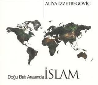 Doğu ve Batı Arasında İslam