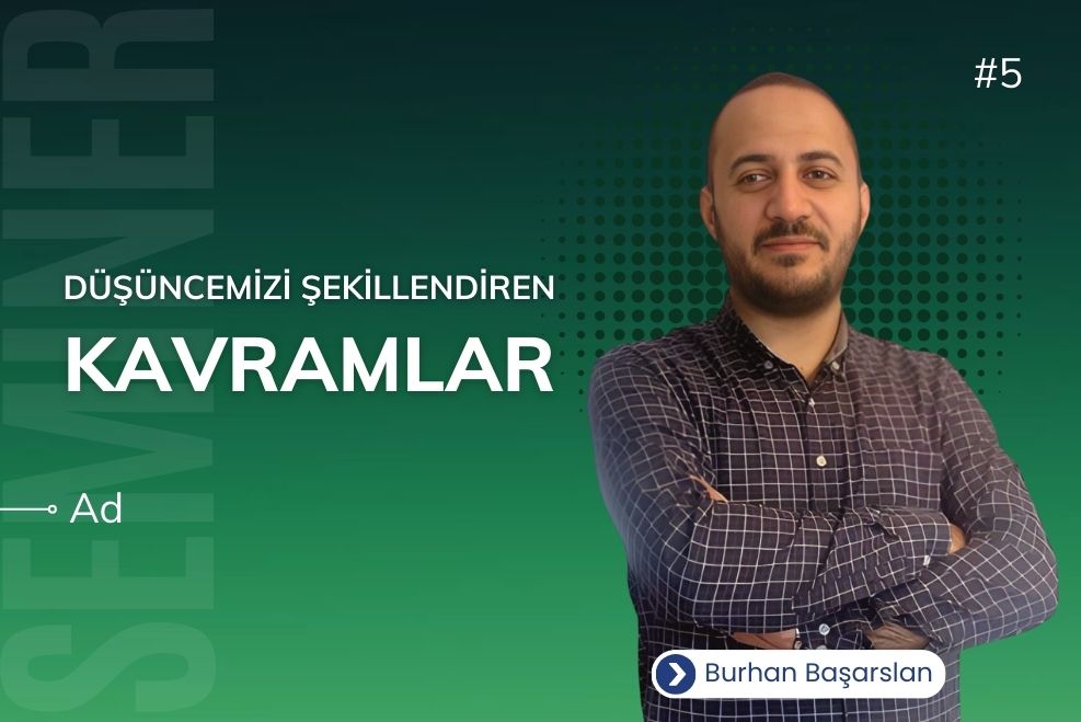DÜŞÜNCEMİZİ ŞEKİLLENDİREN KAVRAMLAR 5