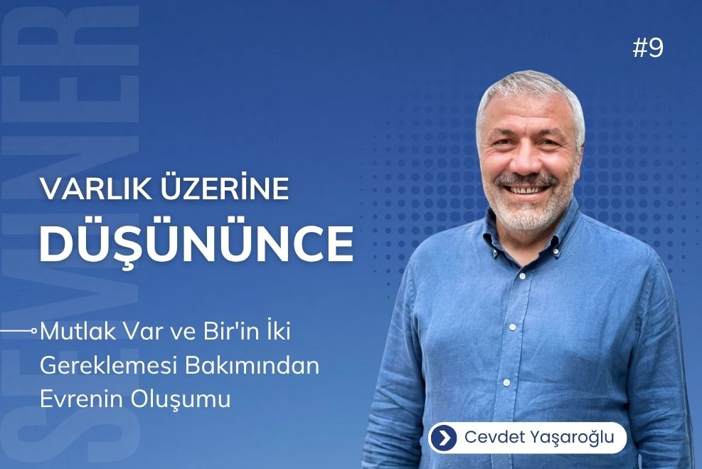 VARLIK ÜZERİNE DÜŞÜNÜNCE 9